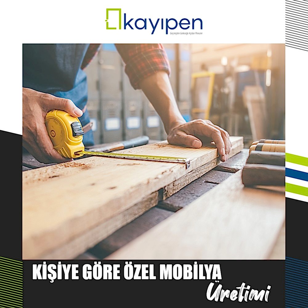 KİŞİYE ÖZEL MOBİLYA ÜRETİMİ